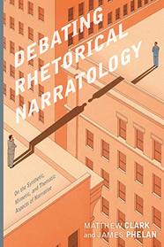 Debating Rhetorical Narratology: On the Synthetic, Mimetic, and Thematic Aspects of Narrative (THEORY INTERPRETATION NARRATIV)