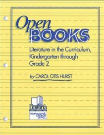 Open Books: Literature in the Curriculum, Kindergarten Through Grade Two (Professional Growth)