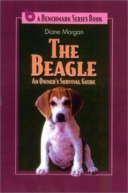 Beagles : An Owner's Survival Guide (Benchmark Series Book)