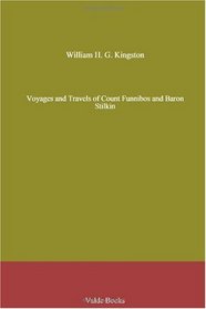 Voyages and Travels of Count Funnibos and Baron Stilkin