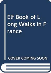 Elf Book of Long Walks in France