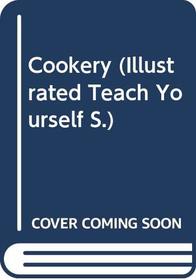 Cookery (Illustrated Teach Yourself)