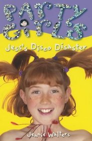 Jess's Disco Disaster: Book 2 (Party Girls, Book 2)