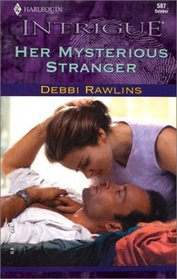 Her Mysterious Stranger (Harlequin Intrigue, No 587)
