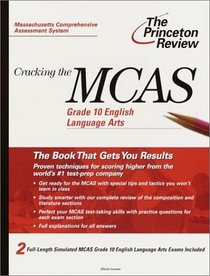 Cracking the MCAS Grade 10 English Language Arts (Princeton Review: Cracking the MCAS)