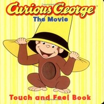 Curious George the Movie: Touch and Feel Book