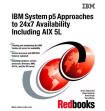 IBM System P5 Approaches to 24x7 Availability Including Aix 5l (IBM Redbooks)