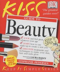 KISS Guide to Beauty (Keep it Simple Guides)