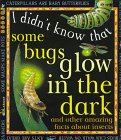 I Didn'T Know: Some Bugs Glow (I Didn't Know That)