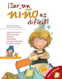 Ser un nino es dificil: It's Hard Being a Kid (Spanish Edition) (Vive Y Aprende/ Live and Learn Series)
