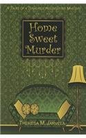 Home Sweet Murder (The Tales of a Tenacious Housesitter)