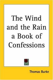 The Wind And The Rain A Book Of Confessions