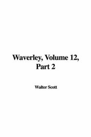 Waverley, Volume 12, Part 2