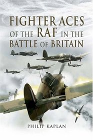 FIGHTER ACES OF THE RAF IN THE BATTLE OF BRITAIN
