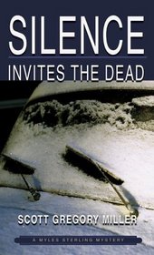 Silence Invites the Dead: A Myles Sterling Mystery