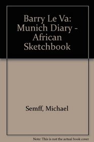 Barry Le Va: Munich Diary--African Sketchbook