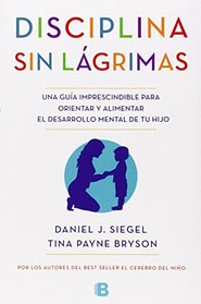 La disciplina sin lagrimas (Spanish Edition)