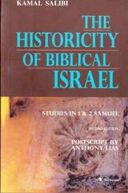 The Historicity of Biblical Israel: Studies in 1 & 2 Samuel