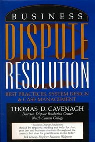 Business Dispute Resolution: Best Practices in System Design and Case Management