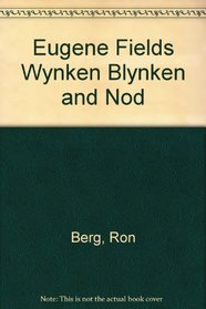 Eugene Fields Wynken Blynken and Nod