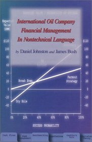 International Oil Company Financial Management in Nontechical Language (Pennwell Nontechnical Series)