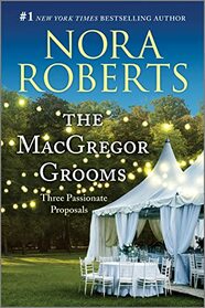 The MacGregor Grooms: Three Passionate Proposals (The MacGregors, 10)