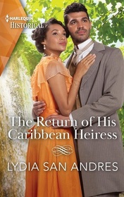 The Return of His Caribbean Heiress (Harlequin Historical, No 1776)