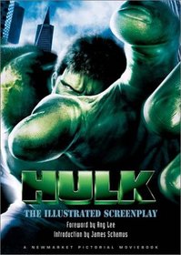 The Hulk: The Making of the Movie Including the Complete Screenplay (Newmarket Pictorial Moviebook Series)