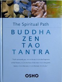 The Spiritual Path: Buddha, Zen, Tao, Tantra