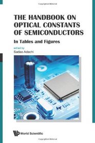 The Handbook on Optical Constants of Semiconductors: In Tables and Figures