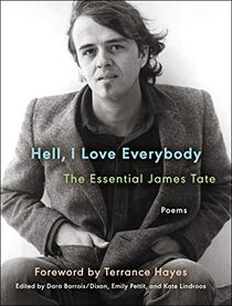 Hell, I Love Everybody: The Essential James Tate: Poems (Ecco Essentials)