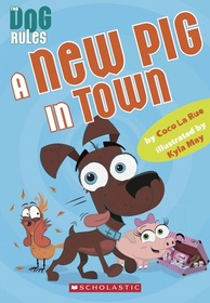 A New Pig in Town (Dog Rules, Bk 2)