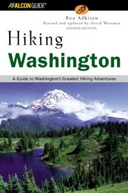 Hiking Washington, 2nd: A Guide to Washington's Greatest Hiking Adventures