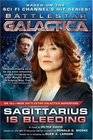 Sagittarius is Bleeding (Battlestar Galactica, Bk 3)