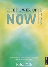 The Power of Now: 2008 Engagment Calendar for Spiritual Enlightenment