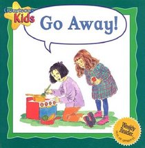 Go Away! (Courteous Kids)
