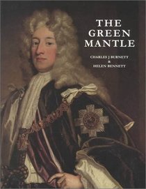 The Green Mantle: A Celebration of the Revival in 1687 of the Most Ancient and Most Noble Order of the Thistle