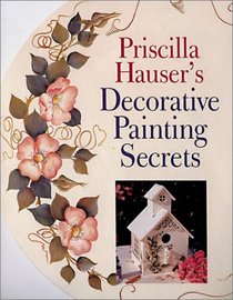 Priscilla Hauser's Decorative Painting Secrets