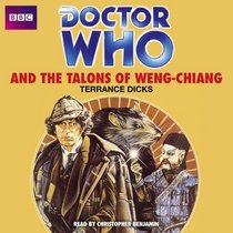Doctor Who and the Talons of Weng-Chiang: An Unabridged Classic Doctor Who Novel