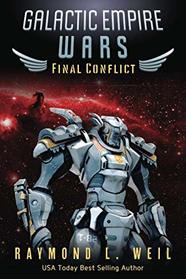 Galactic Empire Wars: Final Conflict: Book Six