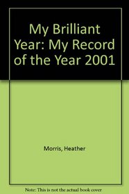My Brilliant Year: My Record of the Year 2001