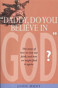 Daddy Do You Believe in God?
