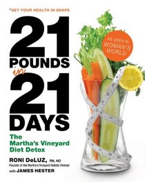 21 Pounds in 21 Days: The Martha's Vineyard Diet Detox