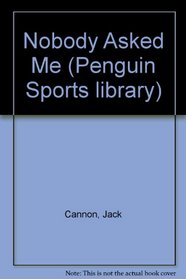 Nobody Asked Me (Penguin Sports library)