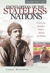 Encyclopedia of the Stateless Nations: Ethnic and National Groups Around the World  [4 Volumes, A-Z]