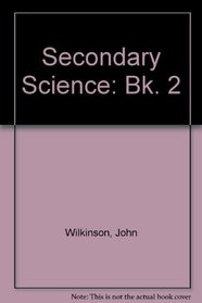 Secondary Science: Bk. 2