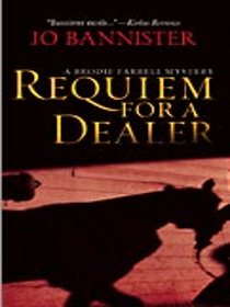 Requiem For A Dealer (Brodie Farrell, Bk 6)