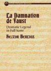 La Damnation de Faust : Dramatic Legend in Full Score (Dover Phoenix Editions)
