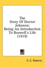 The Story Of Doctor Johnson: Being An Introduction To Boswell's Life (1919)
