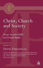 Christ Church and Society: Essays on John Baillie and D. Donald Baillie